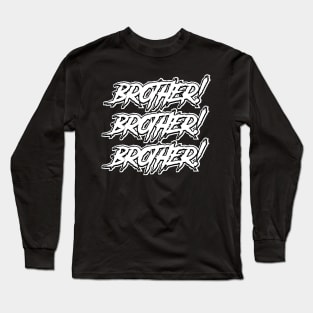 Brother!!!! (NWO) Long Sleeve T-Shirt